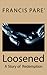 Loosened: A story of redemp...