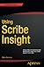 Using Scribe Insight: Developing Integrations and Migrations using the Scribe Insight Platform