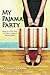 My Pajama Party: Based on a True Story of 57 Days in a Battered Women's Shelter