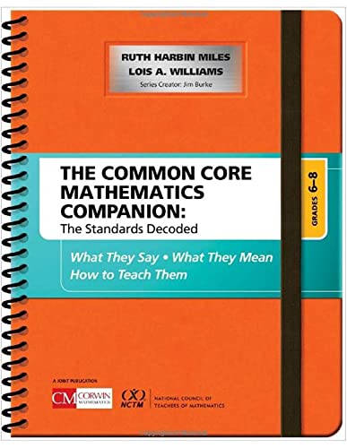 The Common Core Mathematics Companion: The Standards Decoded, Grades 6-8: What They Say, What They Mean, How to Teach Them (Corwin Mathematics Series)