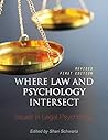 Where Law and Psychology Intersect: Issues in Legal Psychology Where Law and Psychology Intersect: Issues in Legal Psychology