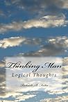Thinking Man: Logical Thoughts