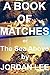 A Book of Matches by Jordan Lee