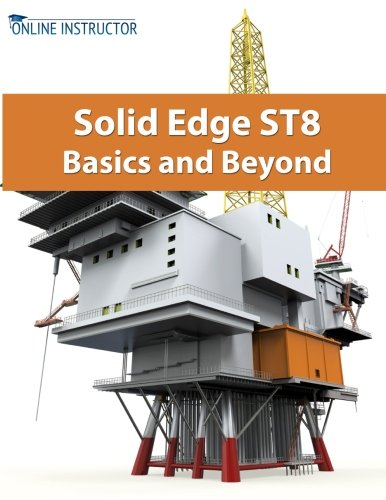 Solid Edge ST8 Basics and Beyond (Paperback)