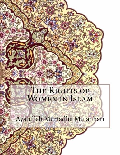 The Rights of Women in Islam (Paperback)