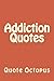 Addiction Quotes