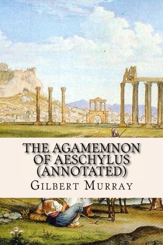 The Agamemnon of Aeschylus