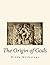 The Origin of Gods: Hindu Mythology