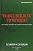 "Bridge-Building" to Nowhere by Stephen Coughlin