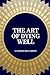 The Art of Dying Well