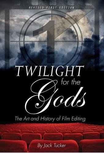 Twilight for the Gods: The Art and History of Film Editing (Paperback)
