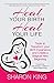 Heal Your Birth, Heal Your Life: Tools to Transform your Birth Experience and Create a Magical New Beginning