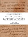 Hebraisms in the Original Renewed Covenant