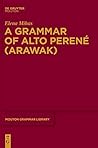 A Grammar of Alto Perené (Arawak) (Mouton Grammar Library [MGL], 69)