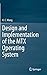 Design and Implementation of the MTX Operating System