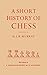 A Short History of Chess