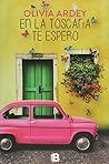 En la Toscana te espero by Olivia Ardey En la Toscana te espero by Olivia Ardey