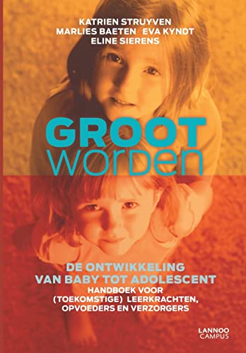 Groot worden: De ontwikkeling van baby tot adolescent (Dutch Edition)