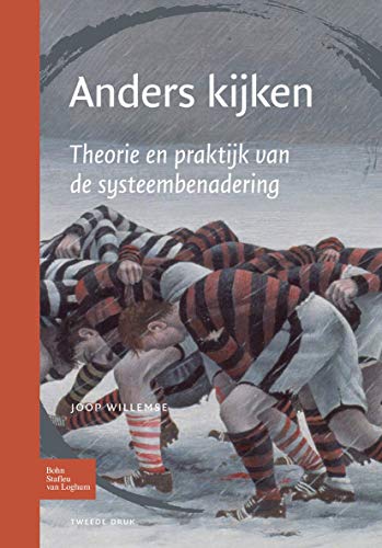Anders kijken: Een breder zicht op menselijk gedrag. theorie en praktijk van de systeembenadering (Dutch Edition)