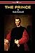 THE PRINCE by Niccolò Machiavelli THE PRINCE by Niccolò Machiavelli