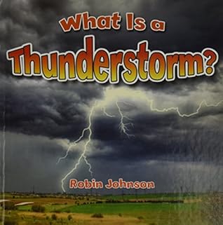 What Is a Thunderstorm? (Severe Weather Close-up)