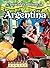 Cultural Traditions in Argentina (Cultural Traditions in My World)