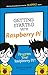 Getting Started with Raspberry Pi (Dummies Junior)