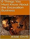 6 Things You Must Know about the Excavation Business