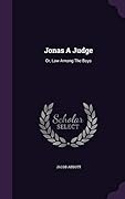 Jonas a Judge: Or, Law Among the Boys