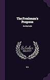 The Freshman's Progress: An Interlude