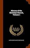 History of the Christian Church, Volume 1