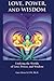 Love, Power, and Wisdom