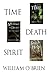Time, Death, Spirit: Tiny T...