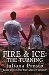 Fire and Ice: The Turning