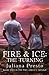 Fire and Ice: The Turning