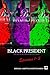 Black President: Episodes 1-3