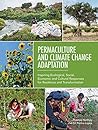 Permaculture and Climate Change Adaptation: Inspiring Ecological, Social, Economic and Cultural Responses for Resilience and Transformation