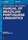 Manual of Brazilian Portuguese Linguistics (Manuals of Romance Linguistics)