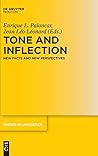 Tone and Inflection: New Facts and New Perspectives (Trends in Linguistics. Studies and Monographs [TiLSM], 296)