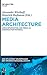 Media Architecture: Using Information and Media as Construction Material (Age of Access? Grundfragen der Informationsgesellschaft, 8)