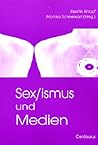 Sex/ismus und Medien (German Edition)