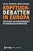 Kopftuchdebatten in Europa by Anna Korteweg
