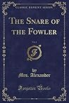 The Snare of the Fowler, Vol. 2 by Mrs. Alexander