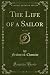 The Life of a Sailor, Vol. ...