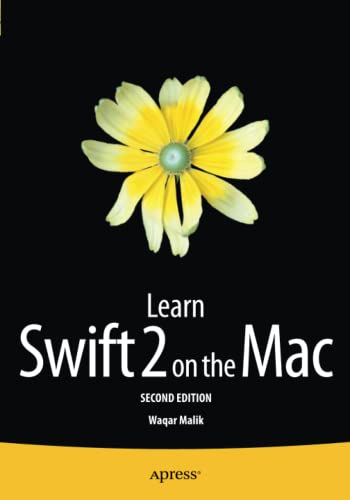 Learn Swift 2 on the Mac: For OS X and iOS (Paperback)