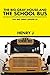 The Big Gray House and The School Bus by Henry J.