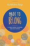 Made to Belong: A 6-Week Journey to Discover Your Life's Purpose