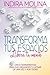 Transforma tus espacios,Libera tu mente: Cinco herramientas para que organices tu hogar de una vez y por todas (Spanish Edition)