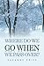 Where Do We Go When We Pass Over? by Suzanne Price