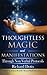 Thoughtless Magic and Manifestations: Through Non Verbal Protocols